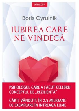 Iubirea care ne vindeca | Boris Cyrulnik