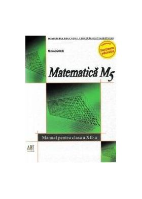 Matematica - Clasa 12 M5 - Niculae Ghiciu