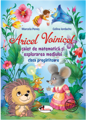 Aricel Voinicel. Caiet de matematica si explorarea mediului - Clasa pregatitoare | Marcela Penes, Celina Iordache 