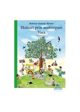 Hoinari prin anotimpuri Vara - Rotraut Susanne Berner