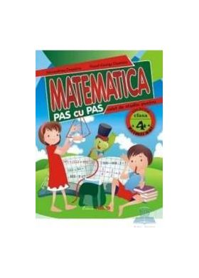 Matematica clasa 4 caiet pas cu pas - Alexandrina Dumitru Viorel-George Dumitru