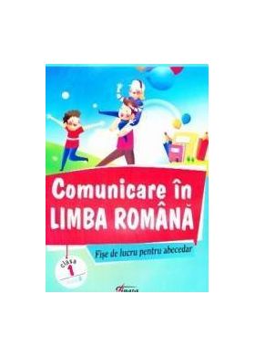 Comunicare in Limba romana - Fise de lucru pentru Abecedar - cls 1 - Model A - Marinela Chiriac