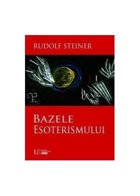 Bazele esoterismului - Rudolf Steiner