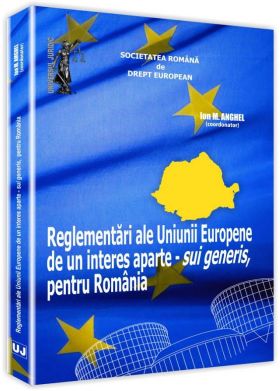 Reglementari ale Uniunii Europene de un interes aparte | Ion M. Anghel