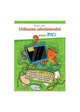 Utilizarea calculatorului pentru pici - Emil Onea Toni Leu