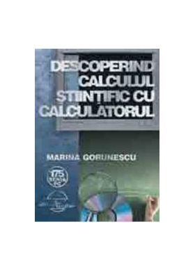 Descoperind Calculul Stiintific Cu Calculatorul - Marina Gorunescu