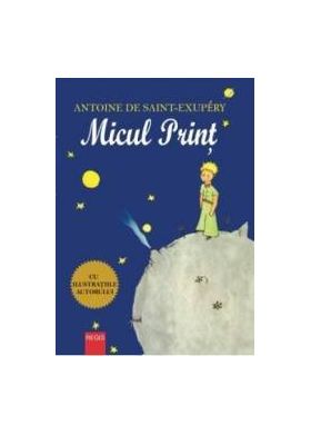 Micul print - Antoine de Saint-Exupery