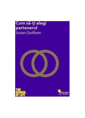 Cum sa-ti alegi partenerul - Susan Quilliam