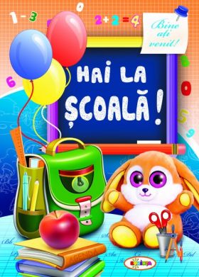 Hai la scoala! | 