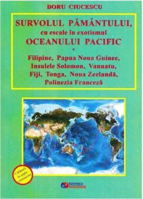 Survolul Pamantului, cu escale in exotismul Oceanului Pacific | Doru Ciucescu