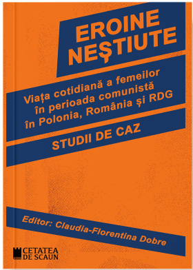 Eroine nestiute | Claudia-Florentina Dobre