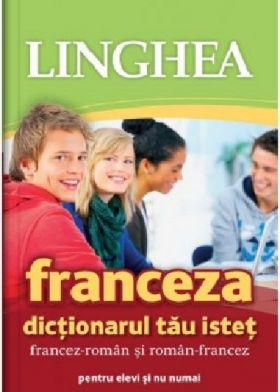 Franceza. Dictionarul tau istet francez-roman si roman-francez | 