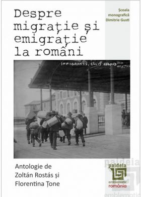 Despre migratie si emigratie la romani | Zoltan Rostas, Florentina Tone