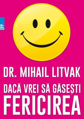 Daca vrei sa gasesti fericirea | Mihail Litvak