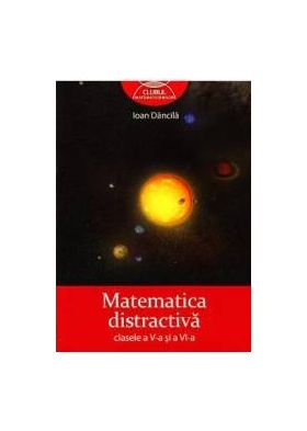 Matematica distractiva clasa 5 si 6 - Ioan Dancila