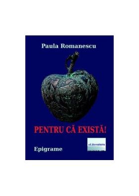 Pentru ca exista - Paula Romanescu