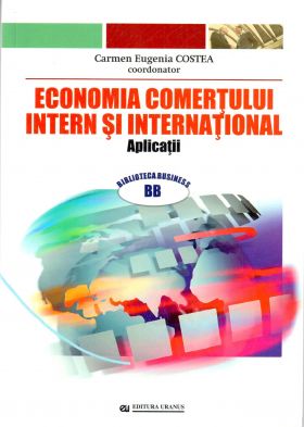 Economia comertului intern si international. Aplicatii | Carmen Eugenia Costea