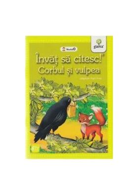 Invat sa citesc Corbul si vulpea. Adaptare dupa Esop. Nivelul 0