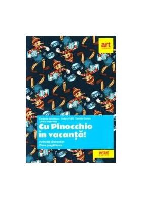 Cu Pinocchio in vacanta - Clasa Pregatitoare - Cleopatra Mihailescu Tudora Pitila