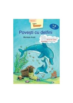 Povesti cu delfini 7-8 ani Nivel 3 - Marliese Arold