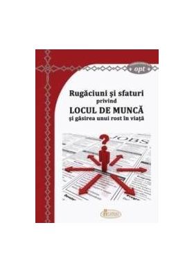 Rugaciuni si sfaturi privind Locul de munca si gasirea unui rost in viata