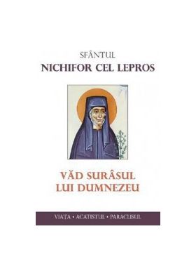 Vad surasul lui Dumnezeu - Sfantul Nichifor cel Lepros