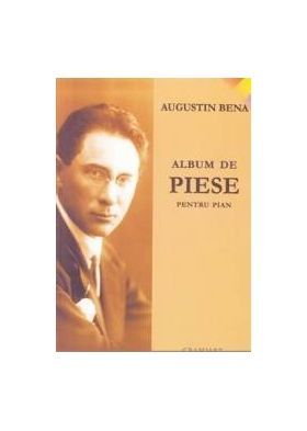 Album de piese pentru pian - Augustin Bena