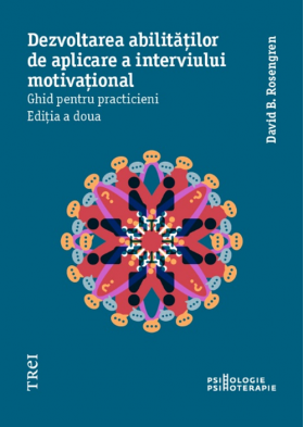 Dezvoltarea abilitatilor de aplicare a interviului motivational | David B. Rosengren