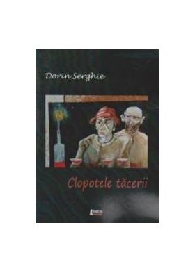 Clopotele tacerii - Dorin Serghie