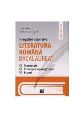 Literatura romana. Bacalaureat. Pregatire intensiva - Ion Popa Marinela Popa