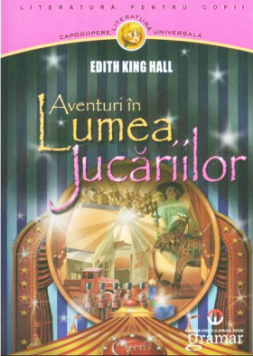 Aventuri in Lumea Jucariilor | Edith King Hall