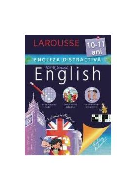 Engleza distractiva Larousse 10-11 ani