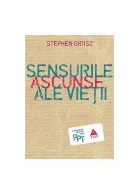 Sensurile ascunse ale vietii - Stephen Grosz