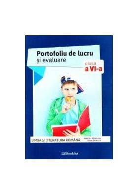 Limba romana - Clasa 6 - Portofoliu de lucru si evaluare - Ramona Raducanu Codruta Braun