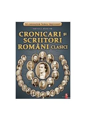 Cronicari si scriitori romani clasici - Silvia Ursache