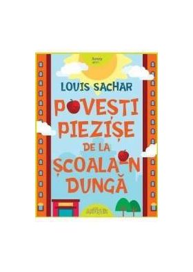 Povesti piezise de la scoala-n dunga - Louis Sachar