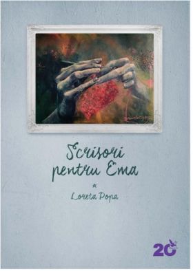 Scrisori pentru Ema | Loreta Popa