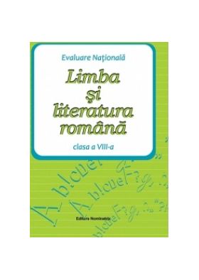 Evaluare nationala.Limba si literatura romana cls a VIIIa