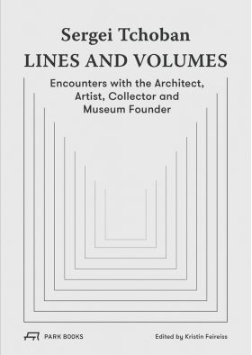 Sergei Tchoban - Lines and Volumes | Kristin Feireiss, Sergei Tchoban