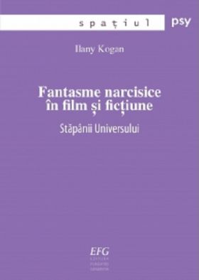 Fantasme narcisice in film si fictiune | Ilany Kogan