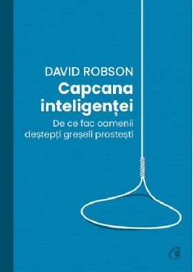 Capcana inteligentei | David Robson