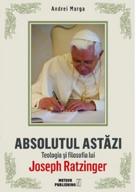 Abosolutul astazi | Andrei Marga