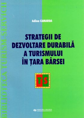 Strategii de dezvoltare durabila a turismului in Tara Barsei | Adina Camarda
