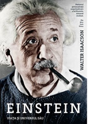 Einstein. Viata si universul sau | Walter Isaacson