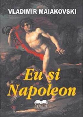 Eu si Napoleon | Vladimir Maiakovski