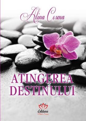 Atingerea destinului | Alina Cosma 