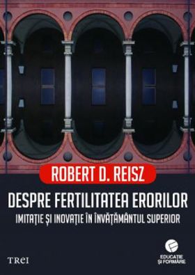 Despre fertilitatea erorilor | Robert D. Reisz