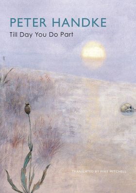 Till Day You Do Part or a Question of Light | Peter Handke