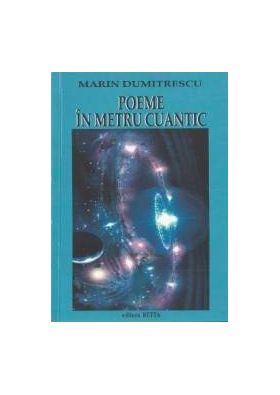 Poeme in metru cuantic - Marin Dumitrescu