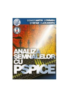 Analiza semnalelor cu Pspice - Constantin Strimbu Stefan Alexandru